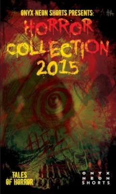 Onyx Neon Shorts: Horror Collection 2015